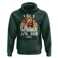 Yolo Jk BRB Jesus Hoodie Funny Easter Christian