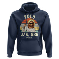 Yolo Jk BRB Jesus Hoodie Funny Easter Christian