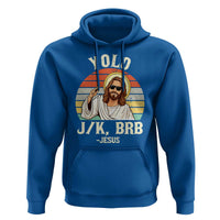 Yolo Jk BRB Jesus Hoodie Funny Easter Christian