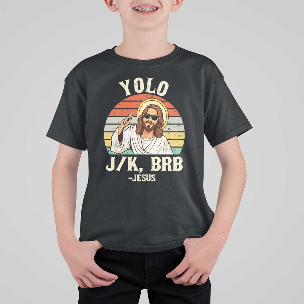 Yolo Jk BRB Jesus T Shirt For Kid Funny Easter Christian