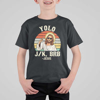 Yolo Jk BRB Jesus T Shirt For Kid Funny Easter Christian