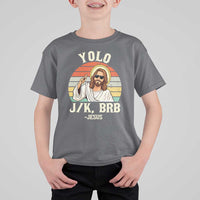 Yolo Jk BRB Jesus T Shirt For Kid Funny Easter Christian
