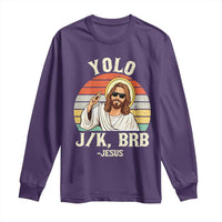 Yolo Jk BRB Jesus Long Sleeve Shirt Funny Easter Christian
