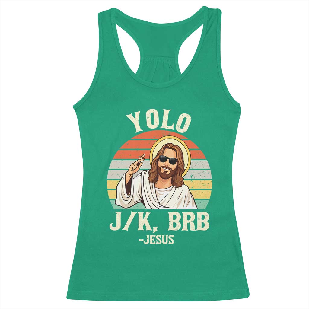 Yolo Jk BRB Jesus Racerback Tank Top Funny Easter Christian