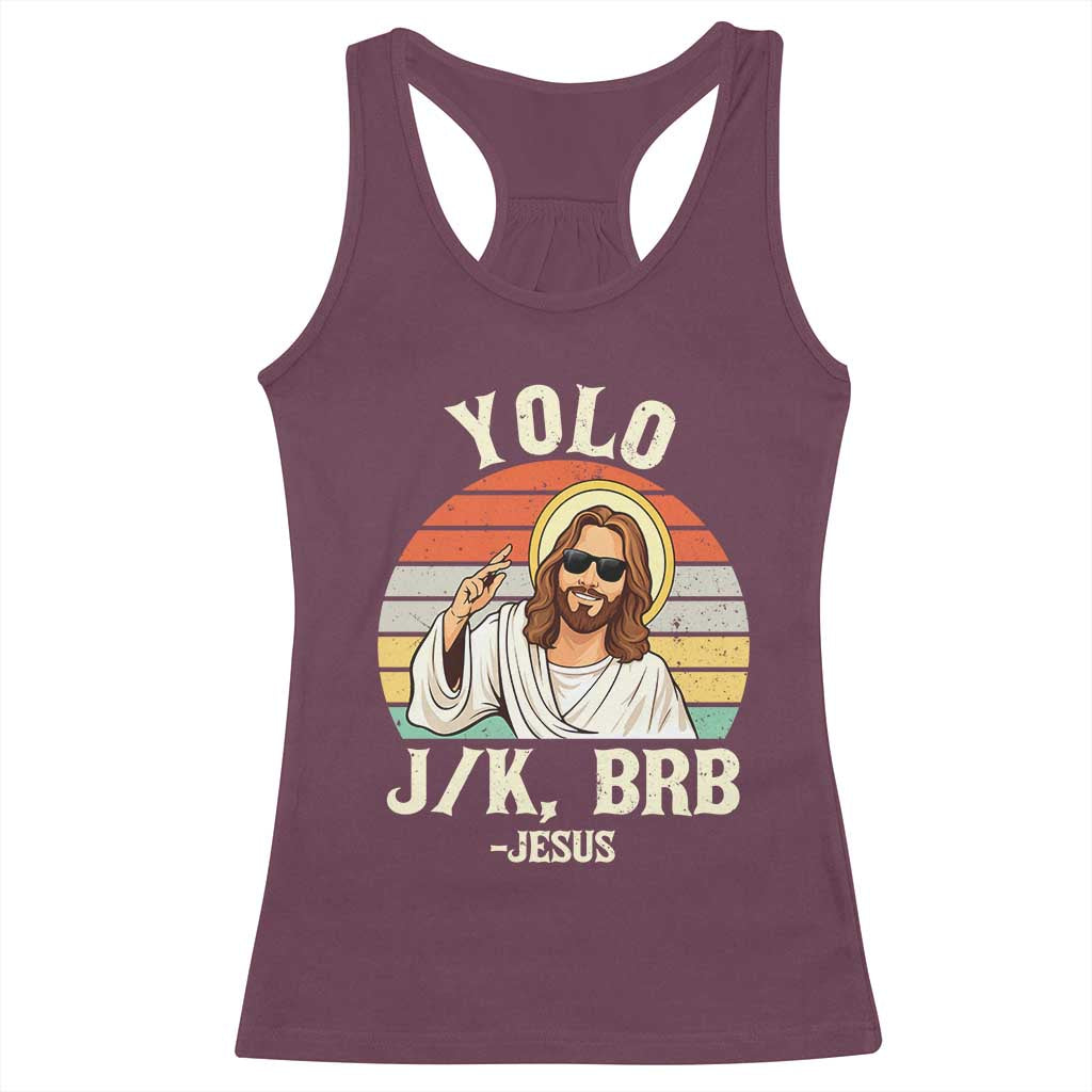 Yolo Jk BRB Jesus Racerback Tank Top Funny Easter Christian