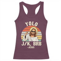 Yolo Jk BRB Jesus Racerback Tank Top Funny Easter Christian