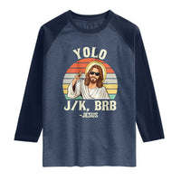 Yolo Jk BRB Jesus Raglan Shirt Funny Easter Christian