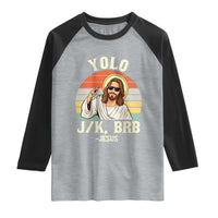 Yolo Jk BRB Jesus Raglan Shirt Funny Easter Christian