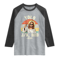 Yolo Jk BRB Jesus Raglan Shirt Funny Easter Christian