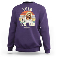 Yolo Jk BRB Jesus Sweatshirt Funny Easter Christian