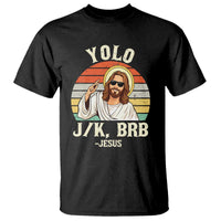 Yolo Jk BRB Jesus T Shirt Funny Easter Christian