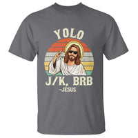Yolo Jk BRB Jesus T Shirt Funny Easter Christian