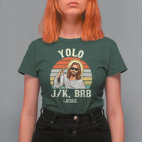Yolo Jk BRB Jesus T Shirt For Women Funny Easter Christian
