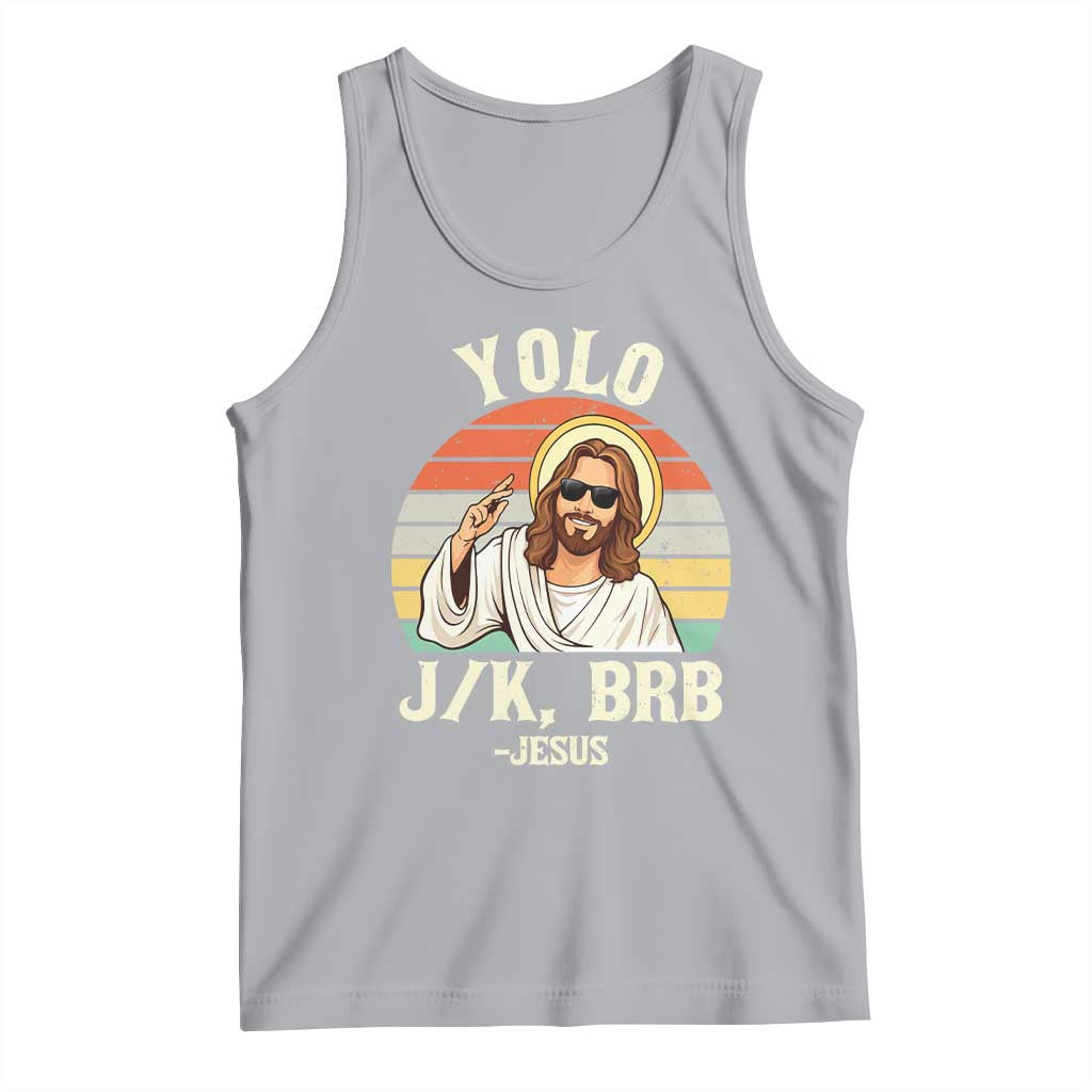 Yolo Jk BRB Jesus Tank Top Funny Easter Christian