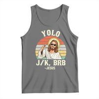 Yolo Jk BRB Jesus Tank Top Funny Easter Christian