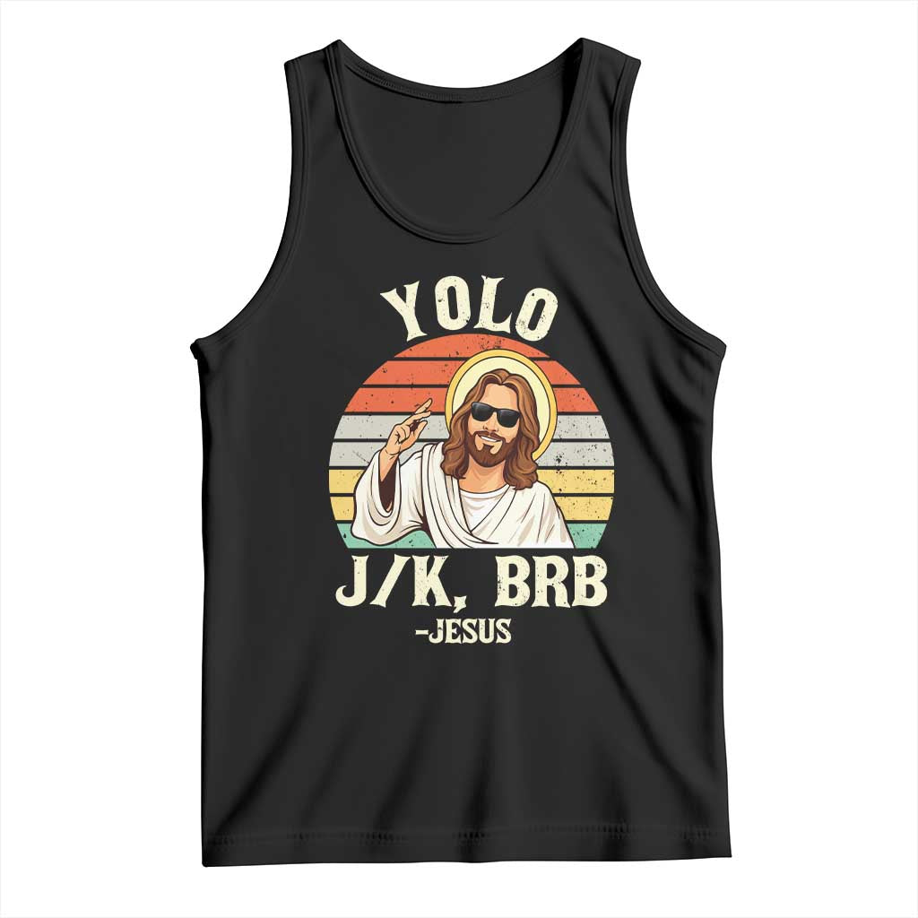 Yolo Jk BRB Jesus Tank Top Funny Easter Christian