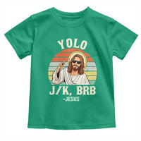 Yolo Jk BRB Jesus Toddler T Shirt Funny Easter Christian