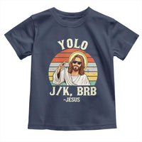 Yolo Jk BRB Jesus Toddler T Shirt Funny Easter Christian
