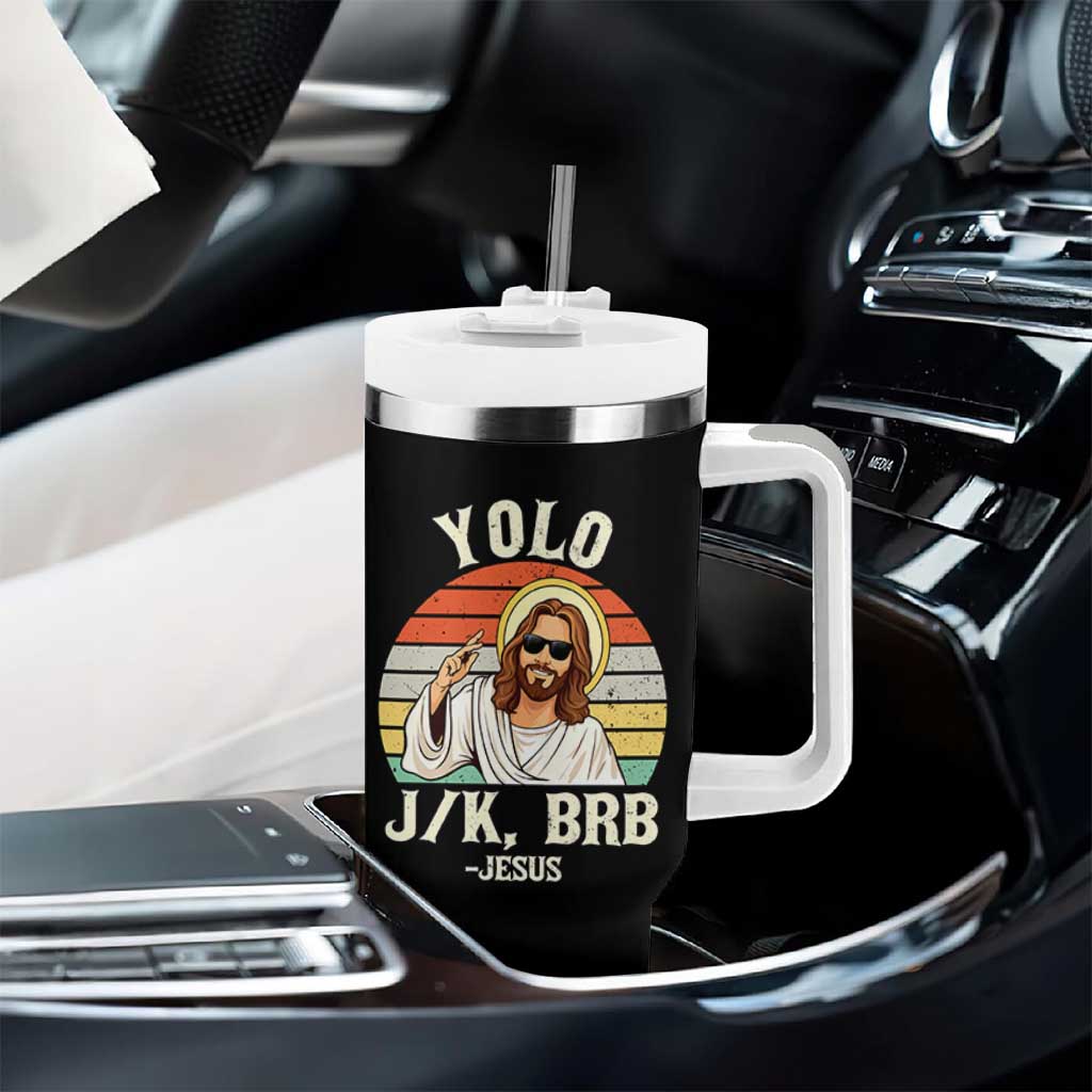 Yolo Jk BRB Jesus Tumbler With Handle Funny Easter Christian
