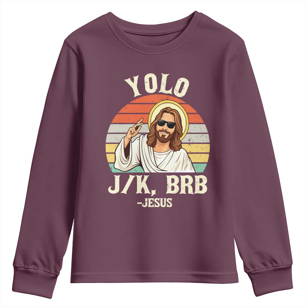 Yolo Jk BRB Jesus Youth Sweatshirt Funny Easter Christian