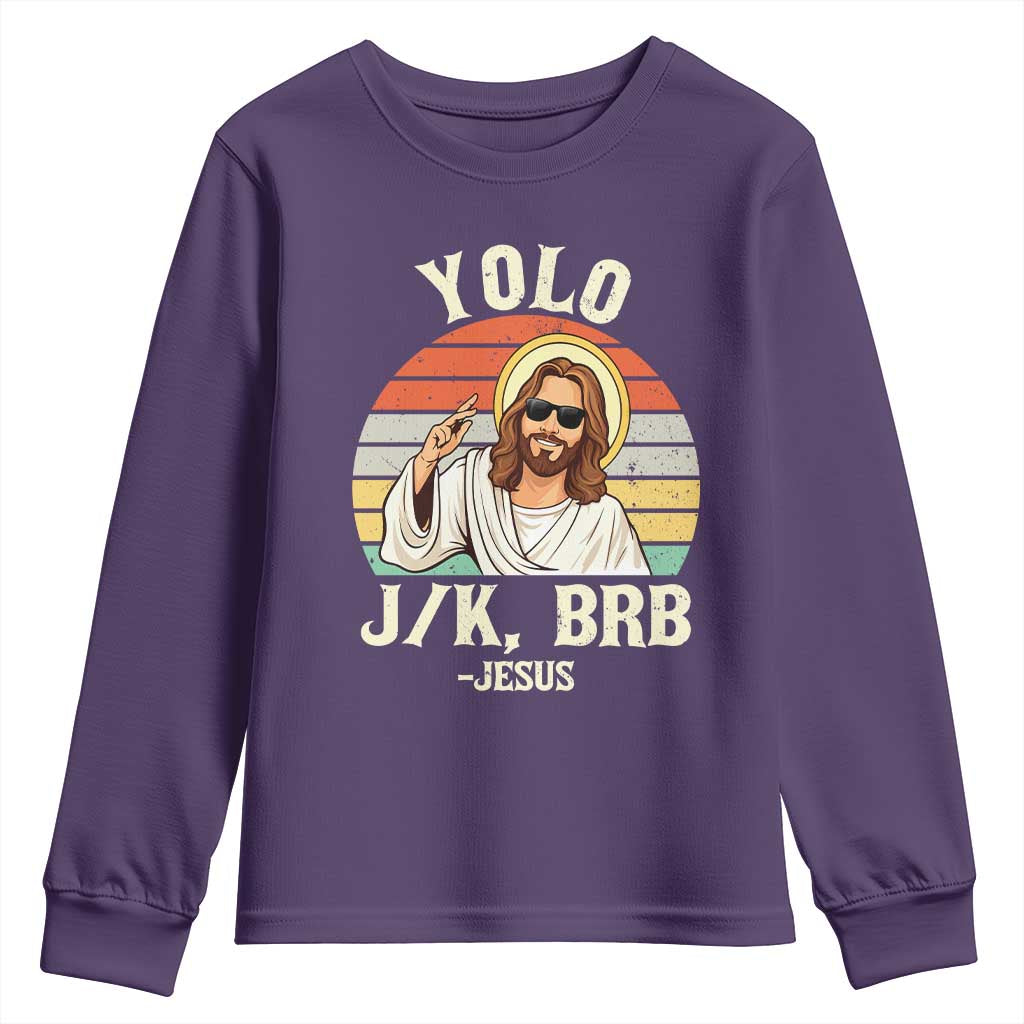 Yolo Jk BRB Jesus Youth Sweatshirt Funny Easter Christian