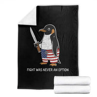 Flight was Never an Option Throw Blanket Funny Penguin Knife Sarcastic American Flag