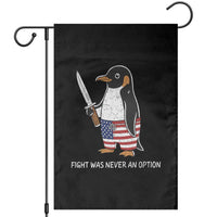 Flight was Never an Option Garden Flag Funny Penguin Knife Sarcastic American Flag