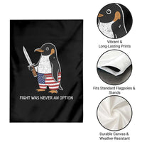 Flight was Never an Option Garden Flag Funny Penguin Knife Sarcastic American Flag