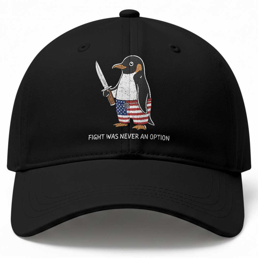 Flight was Never an Option Baseball Cap Funny Penguin Knife Sarcastic American Flag
