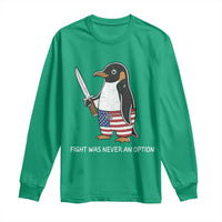 Flight was Never an Option Long Sleeve Shirt Funny Penguin Knife Sarcastic American Flag