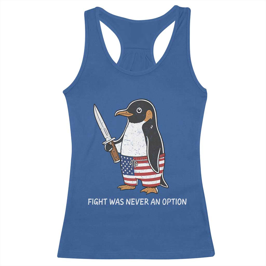 Flight was Never an Option Racerback Tank Top Funny Penguin Knife Sarcastic American Flag