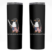 Flight was Never an Option Skinny Tumbler Funny Penguin Knife Sarcastic American Flag