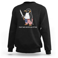 Flight was Never an Option Sweatshirt Funny Penguin Knife Sarcastic American Flag