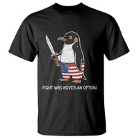 Flight was Never an Option T Shirt Funny Penguin Knife Sarcastic American Flag