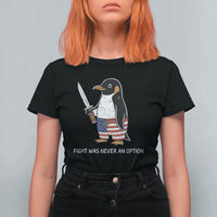Flight was Never an Option T Shirt For Women Funny Penguin Knife Sarcastic American Flag