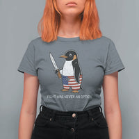 Flight was Never an Option T Shirt For Women Funny Penguin Knife Sarcastic American Flag