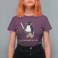 Flight was Never an Option T Shirt For Women Funny Penguin Knife Sarcastic American Flag
