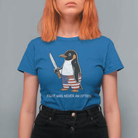 Flight was Never an Option T Shirt For Women Funny Penguin Knife Sarcastic American Flag