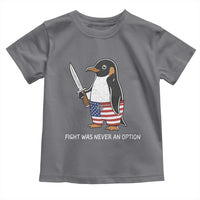 Flight was Never an Option Toddler T Shirt Funny Penguin Knife Sarcastic American Flag