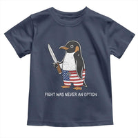 Flight was Never an Option Toddler T Shirt Funny Penguin Knife Sarcastic American Flag