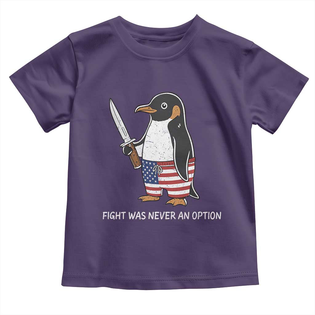 Flight was Never an Option Toddler T Shirt Funny Penguin Knife Sarcastic American Flag