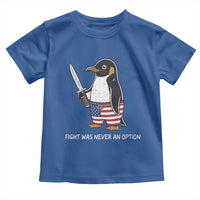 Flight was Never an Option Toddler T Shirt Funny Penguin Knife Sarcastic American Flag