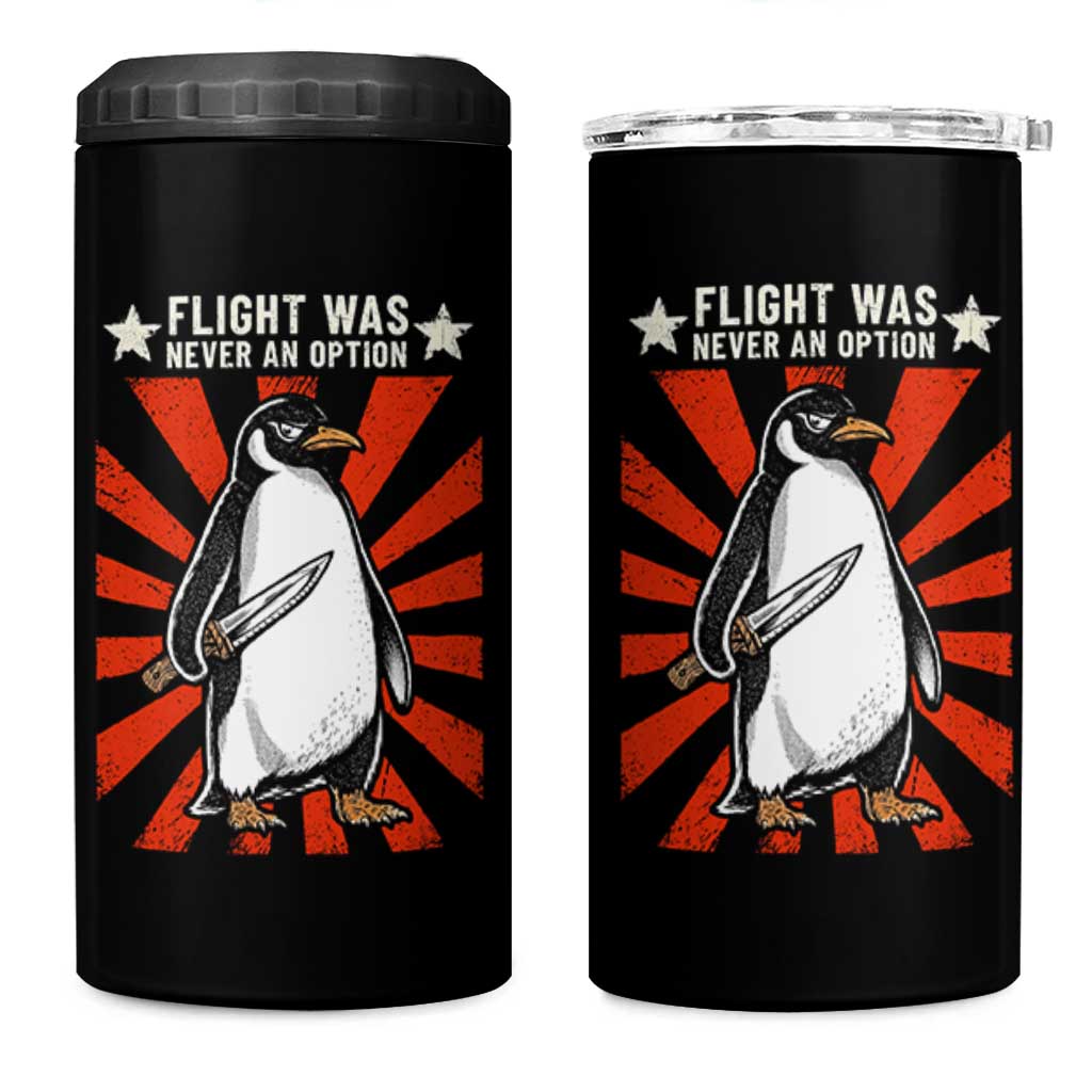 Flight was Never an Option 4 in 1 Can Cooler Tumbler Funny Penguin Knife Sarcastic