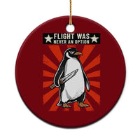 Flight was Never an Option Ceramic Ornament Funny Penguin Knife Sarcastic