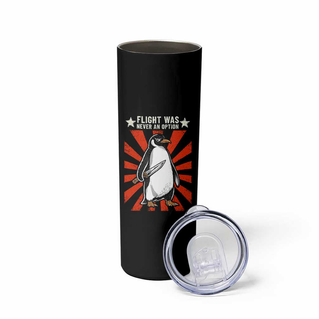 Flight was Never an Option Skinny Tumbler Funny Penguin Knife Sarcastic