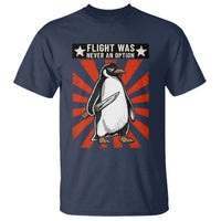 Flight was Never an Option T Shirt Funny Penguin Knife Sarcastic