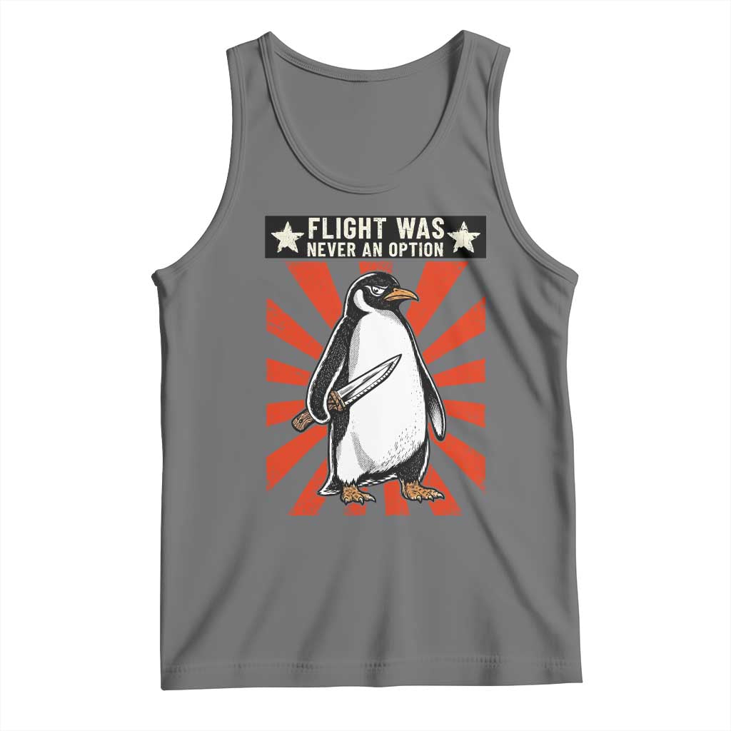 Flight was Never an Option Tank Top Funny Penguin Knife Sarcastic