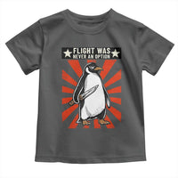 Flight was Never an Option Toddler T Shirt Funny Penguin Knife Sarcastic