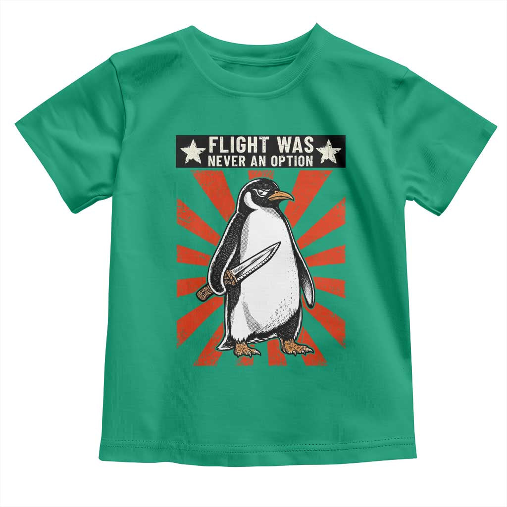 Flight was Never an Option Toddler T Shirt Funny Penguin Knife Sarcastic