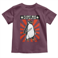 Flight was Never an Option Toddler T Shirt Funny Penguin Knife Sarcastic